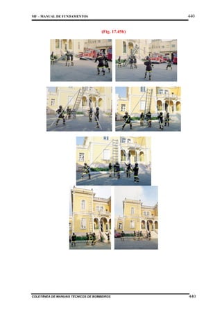 440

MF – MANUAL DE FUNDAMENTOS

(Fig. 17.45b)

COLETÂNEA DE MANUAIS TÉCNICOS DE BOMBEIROS

440

 