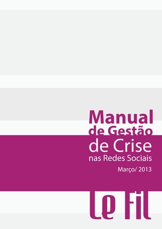 Manual
de Crisenas Redes Sociais
Março/ 2013
de Gestão
 