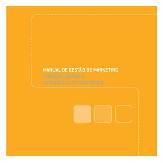 MANUAL DE GESTÃO DE MARKETING
UNIDADE LECTIVA A
ESTRATÉGIAS DE MARKETING
 
