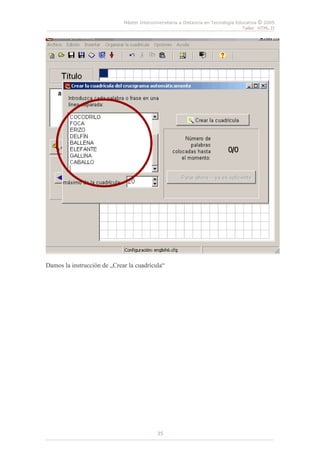 Máster Interuniversitaria a Distancia en Tecnología Educativa © 2005
Taller HTML II
35
Damos la instrucción de „Crear la cuadrícula“
 