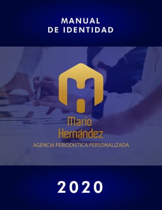 2020
MANUAL
DE IDENTIDAD
AGENCIA PERIODISTICA PERSONALIZADA
 