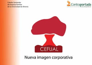 Cátedra Santander
de Empresa Familiar
de la Universidad de Almería




                      Nueva imagen corporativa
 