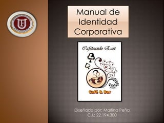 Manual de
Identidad
Corporativa
Diseñado por: Marlina Peña
C.I.: 22.194.300
 
