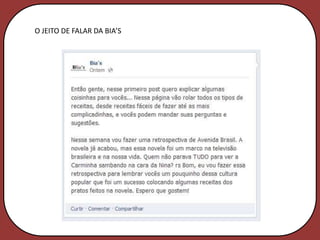 O JEITO DE FALAR DA BIA’S
 