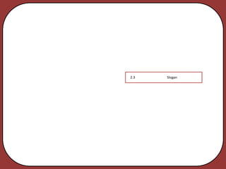 2.3   Slogan
 