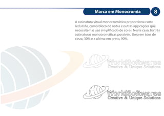 Marca em Monocromia                      8
A assinatura visual monocromática proporciona custo
reduzido, como bloco de notas e outras apçicações que
necessitem o uso simpli cado de cores. Neste caso, há três
assinaturas monocromáticas possíveis. Uma em tons de
cinza, 30% e a última em preto, 90%.
 