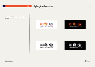 1.8

A logomarca da Vila da Paz pode ser aplicada sobre fundo claro
ou escuro.

Aplicação sobre fundos

 