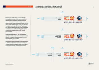 1.13

Assinatura conjunta horizontal

Para assegurar a perfeita integração das assinaturas das
diretorias da administração direta à marca principal, deve-se
utilizar as marcas já construídas e disponíveis na internet.

Diretoria da
Mulher

Quando necessário compor nova assinatura conjunta, deve-se
utilizar somente a tipologia Myriad, em dois pesos: Pro Cond e
Pro Negrito. A denominação “Diretoria do(a)” ou “Secretaria
do(a)” deve estar em Myriad Pro Cond e o nome da diretoria ou
secretaria devem estar em Myriad Pro Negrito. O corpo deve
ser proporcional à logomarca da Vila da Paz, conforme
diagrama ao lado.
O espaço entre linhas deve ser de 1/8x, o que representa a
proporção 10:14 entre o corpo da fonte e o espaçamento entre
linhas. Ex.: se a fonte for composta no tamanho de 20 pt, o
espaço entre linhas deve ser de 28 pt.

Diretoria de
Esporte, Lazer
e Cultura

Nas assinaturas conjuntas horizontais, os nomes das diretorias
da administração direta devem estar compostos em duas ou
três linhas justi cadas e alinhadas a direita e devem respeitar
os espaçamentos entre elas, conforme diagrama ao lado.

Assessoria de
Imprensa

Diretoria da
Mulher

 