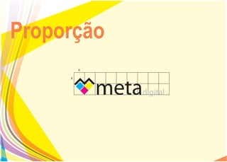 Proporção
         x

     x
 