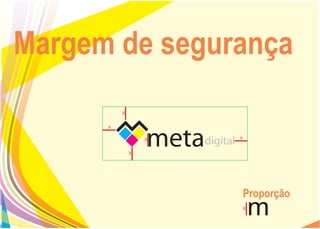 Margem de segurança
          x

      x

                  x   x

              x




                          Proporção
                          x
                              m
 
