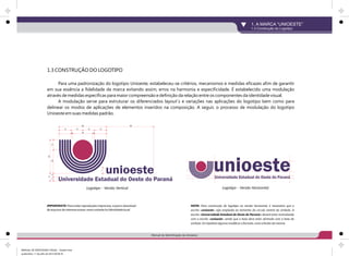 1.3 CONSTRUÇÃO DO LOGOTIPO
Para uma padronização do logotipo Unioeste, estabeleceu-se critérios, mecanismos e medidas efic...