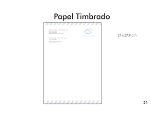 21
Papel Timbrado
21 x 27,9 cm
Andiamo Eventos
Ester Camatta
Businesswoman - Chief Editor
Rua Ibitirama, 1818 – São Paulo
(11) 2375-6589
andiomo@events.com
www.andiomo.com
 