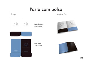24
Pasta com bolsa 
Andiamo Eventos
Rua Ibitirama, 1818 - São Paulo
Tel: (11) 2375-6589
www.andiomo.com
www.andiomo.com
Por dentro
40x46cm
Por fora
40x46cm
Faca Aplicação
 