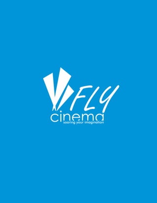 FLY
cinema
 soaring your imagination
 