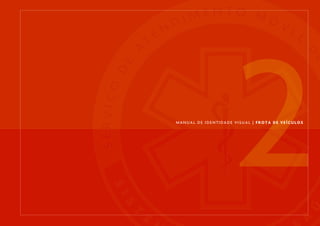 MANUAL DE IDENTIDADE VISUAL | FROTA DE VEÍCULOS

 