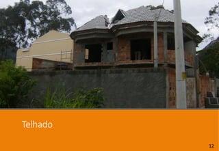 Telhado
12
 