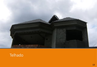 Telhado
13
 