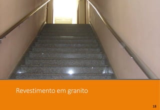 Revestimento em granito
18
 