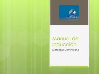 Manual de Inducción MercaSID Dominicana 