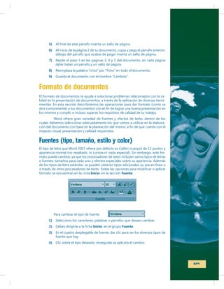 5)
6)
7)
8)
9)

Formato de documentos
-

-

Fuentes (tipo, tamaño, estilo y color)
-

Inicio

Fuente

1)
2)

Inicio

Fuente

3)
4)

109

 