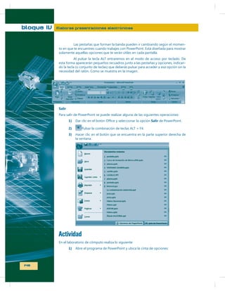 bloque IV

Elaboras presentaciones electrónicas

-

-

Salir
1)
2)
3)

Actividad
1)

148

Salir

 