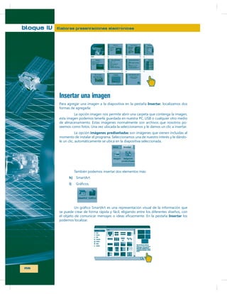 bloque IV

Elaboras presentaciones electrónicas

Insertar una imagen
Insertar

imágenes prediseñadas

-

i)

Insertar

156

 
