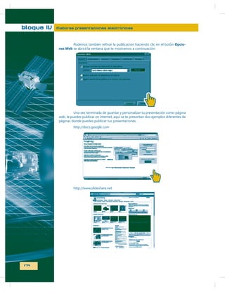 bloque IV

Elaboras presentaciones electrónicas

nes Web

174

Opcio-

 