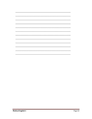 ___________________________________________________________________

   ___________________________________________________________________

   ___________________________________________________________________

   ___________________________________________________________________

   ___________________________________________________________________

   ___________________________________________________________________

   ___________________________________________________________________

   ___________________________________________________________________

   ___________________________________________________________________

   ___________________________________________________________________

   ___________________________________________________________________

   ___________________________________________________________________


   D. Read more: http://www.cliffsnotes.com/study_guide/Human-Excretory-
      System.topicArticleId-8741,articleId-8714.html#ixzz0zWFI53ca




Medical English 1                                                          Page 63
 