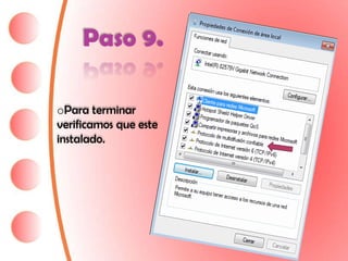 Paso 9.

oPara terminar
verificamos que este
instalado.
 