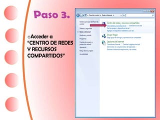 oAcceder a
“CENTRO DE REDES
Y RECURSOS
COMPARTIDOS”
 