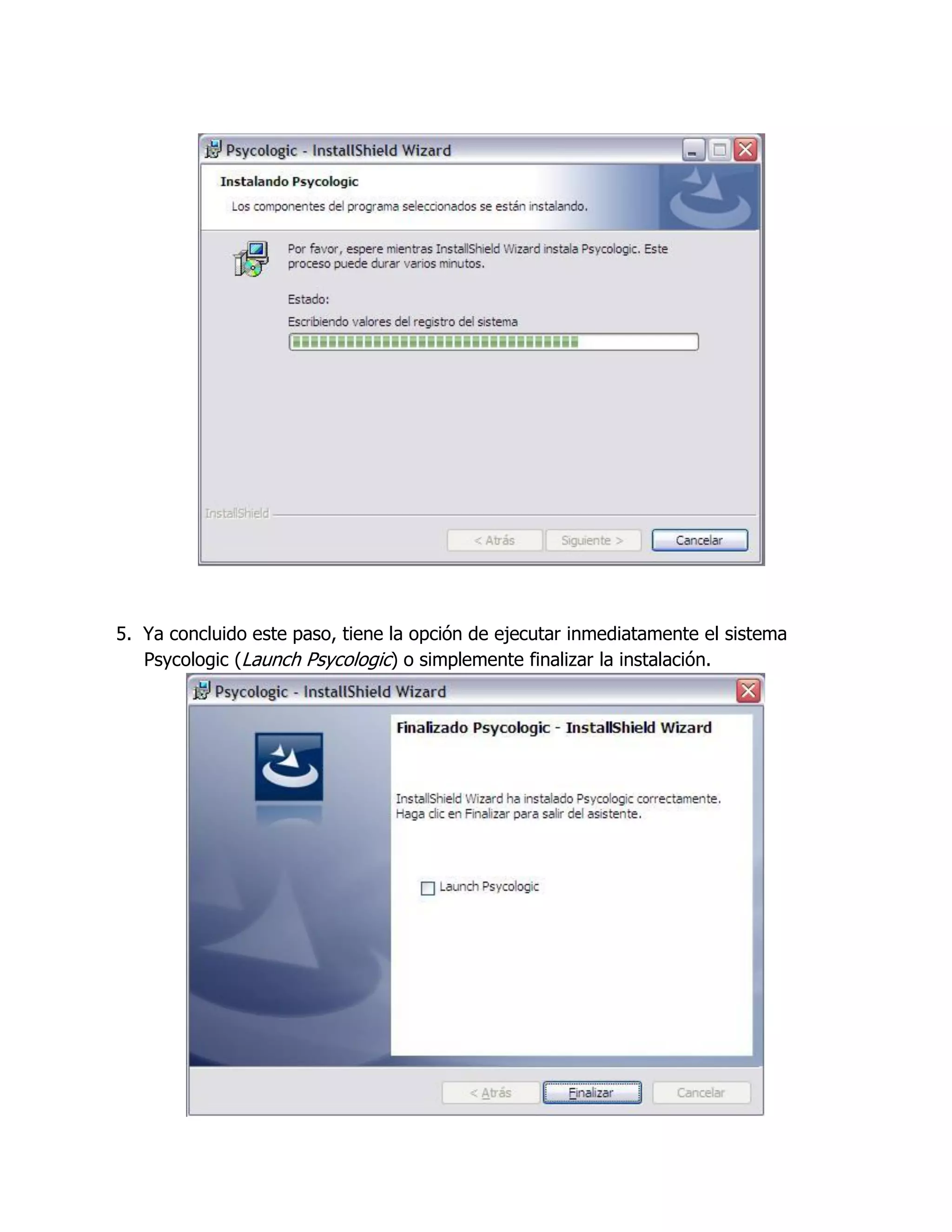 5. Ya concluido este paso, tiene la opción de ejecutar inmediatamente el sistema
Psycologic (Launch Psycologic) o simplemente finalizar la instalación.
 