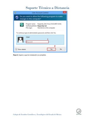 Soporte Técnico a Distancia
Colegio de Estudios Científicos y Tecnológicos del Estado de México
Paso 5. Espere a que la instalación se complete.
 