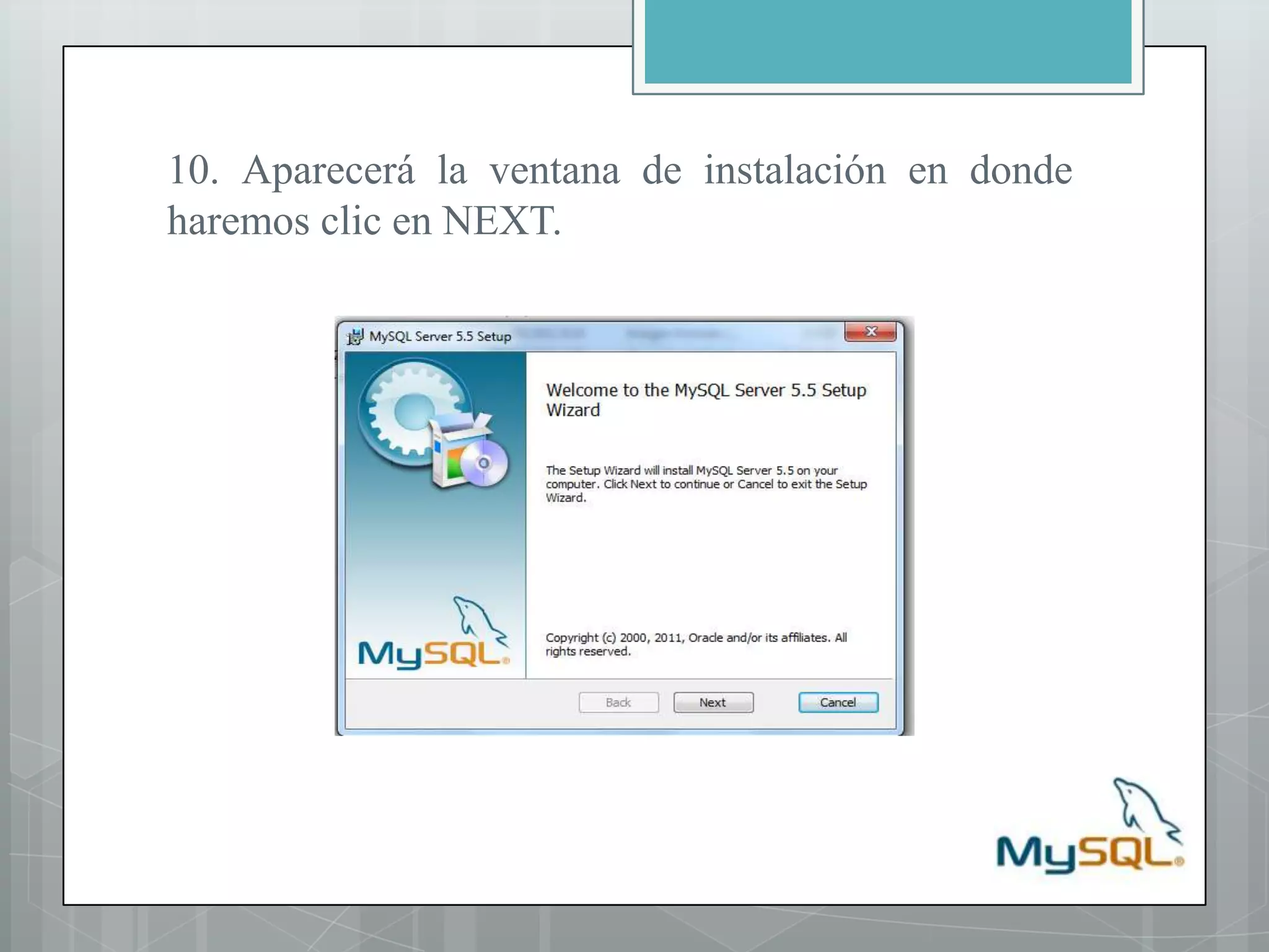 10. Aparecerá la ventana de instalación en donde haremos clic en NEXT.