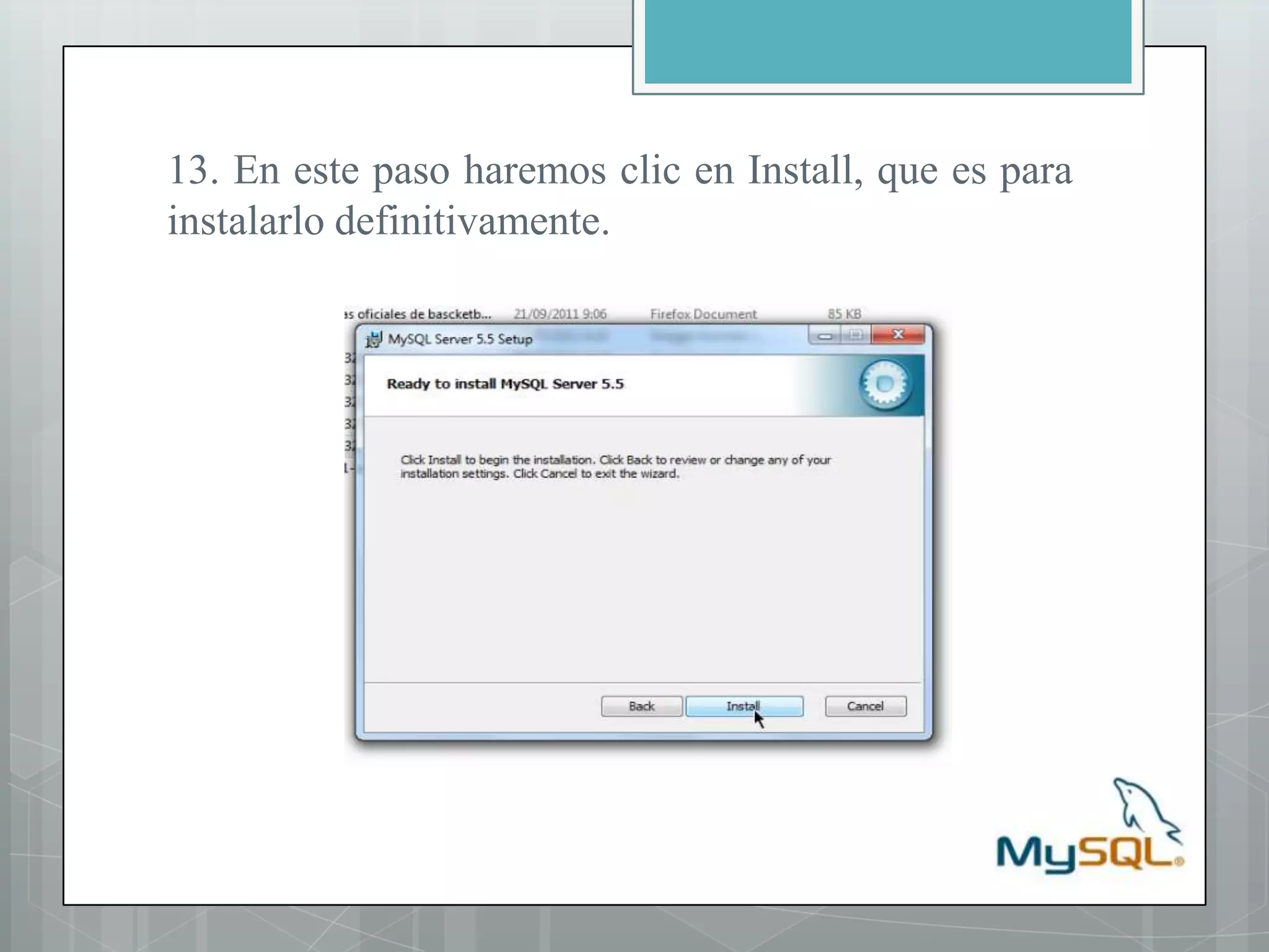 13. En este paso haremos clic en Install, que es para instalarlo definitivamente.