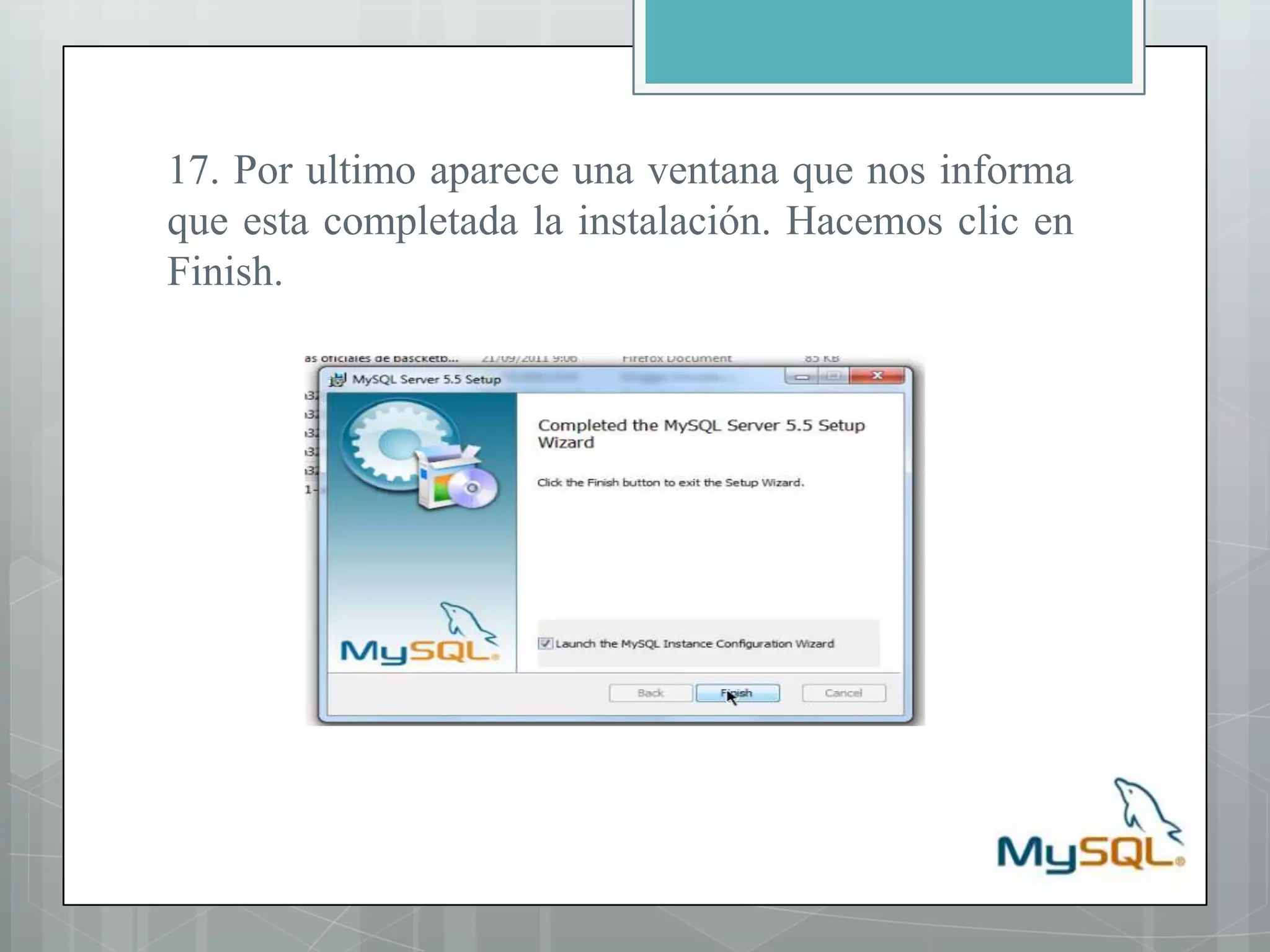 17. Por ultimo aparece una ventana que nos informa que esta completada la instalación. Hacemos clic en Finish.