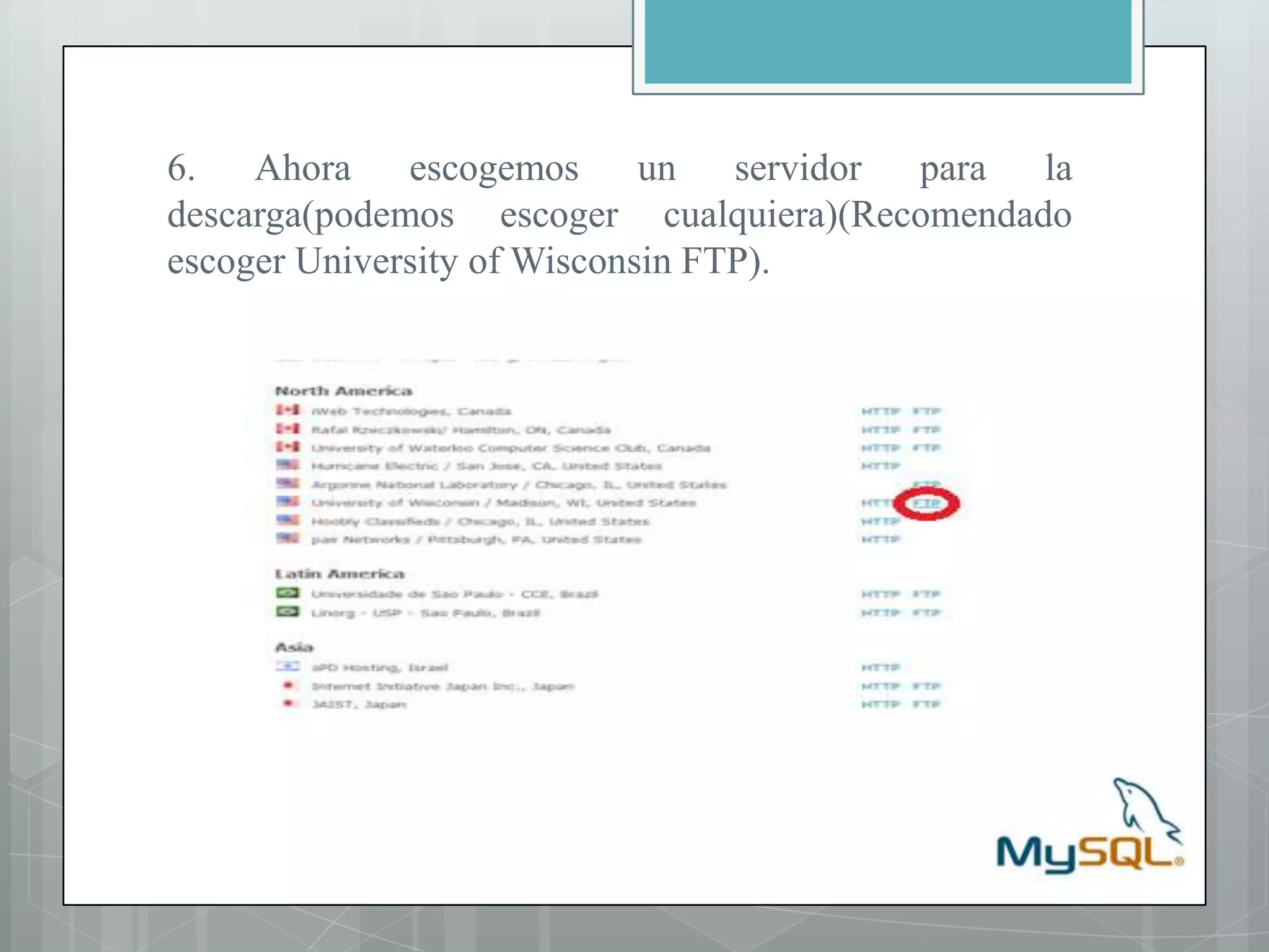 6. Ahora escogemos un servidor para la descarga(podemos escoger cualquiera)(Recomendado escoger University of Wisconsin FTP).