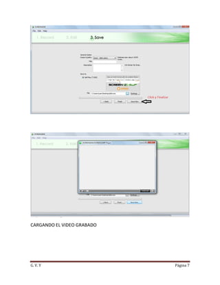 CARGANDO EL VIDEO GRABADO




G. V. Y                     Página 7
 