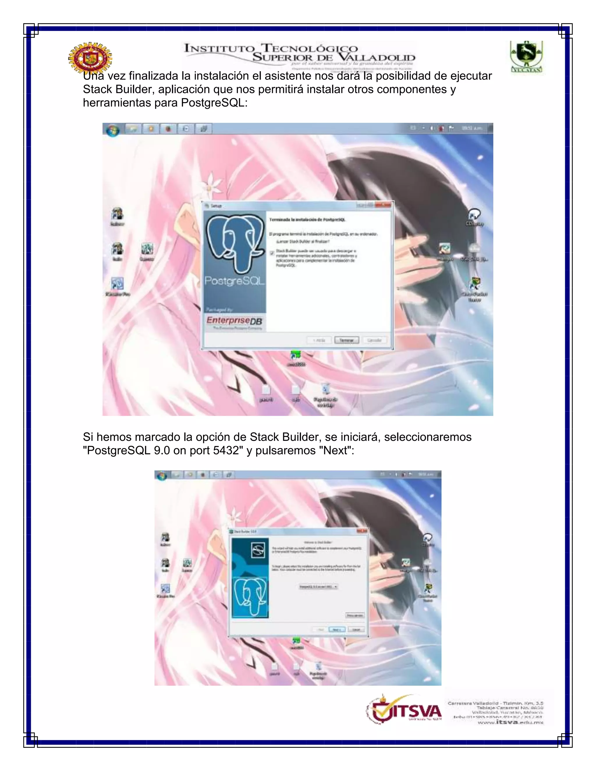 Una vez finalizada la instalación el asistente nos dará la posibilidad de ejecutar
Stack Builder, aplicación que nos permitirá instalar otros componentes y
herramientas para PostgreSQL:
Si hemos marcado la opción de Stack Builder, se iniciará, seleccionaremos
"PostgreSQL 9.0 on port 5432" y pulsaremos "Next":
 