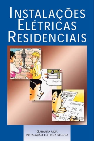 INSTALAÇÕES
ELÉTRICAS
RESIDENCIAIS
GARANTA UMA
INSTALAÇÃO ELÉTRICA SEGURAwww.procobrebrasil.org
 