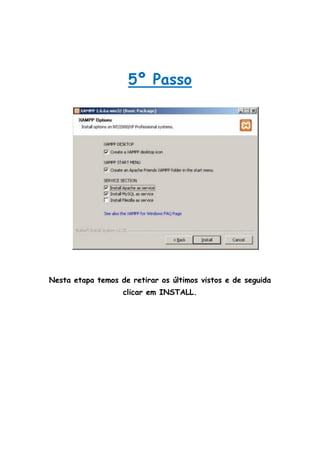 5º Passo




Nesta etapa temos de retirar os últimos vistos e de seguida
                   clicar em INSTALL.
 