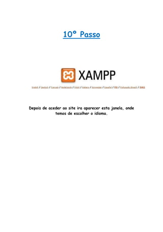 10º Passo




Depois de aceder ao site ira aparecer esta janela, onde
             temos de escolher o idioma.
 