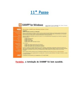 11º Passo




Parabéns, a instalação do XAMMP foi bem sucedido.
 