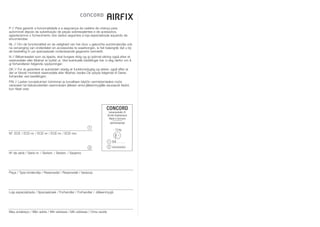 2
1
Nº de série / Serie-nr. / Serienr. / Serienr. / Sarjanro
Peça / Type kinderzitje / Reservedel / Reservedel / Varaosa
Loja especializada / Speciaalzaak / Forhandler / Forhandler / Jälleenmyyjä
Meu endereço / Mijn adres / Min adresse / Min adresse / Oma osoite
Nº. ECE / ECE-nr. / ECE-nr / ECE-nr. / ECE-nro
P // Para garantir a funcionalidade e a segurança da cadeira de criança para
automóvel depois da substituição de peças sobressalentes e de acessórios,
agradecemos o fornecimento dos dados seguintes à loja especializada aquando de
encomendas:
NL // Om de functionaliteit en de veiligheid van het door u gekochte autokinderzitje ook
na vervanging van onderdelen en accessoires te waarborgen, is het belangrijk dat u bij
de bestelling in uw speciaalzaak onderstaande gegevens vermeldt:
N // Bilbarnesetet som du kjøpte, skal fungere riktig og gi optimal sikring også etter at
reservedeler eller tilbehør er byttet ut. Ved eventuelle bestillinger ber vi deg derfor om å
gi forhandleren følgende opplysninger:
DK // For at garantere at autostolen stadig er funktionsdygtig og sikker, også efter at
der er blevet monteret reservedele eller tilbehør, bedes De oplyse følgende til Deres
forhandler ved bestillingen:
FIN // Lasten turvaistuimen toiminnan ja turvallisen käytön varmistamiseksi myös
varaosien tai lisävarusteiden asennuksen jälkeen anna jälleenmyyjälle seuraavat tiedot,
kun tilaat osia:
Industriestraße 25
95346 Stadtsteinach
Made in Germany
semiuniversal
- 13 kg
1
2
04. . . . . .
0000000000
E 1
CONCORD
 