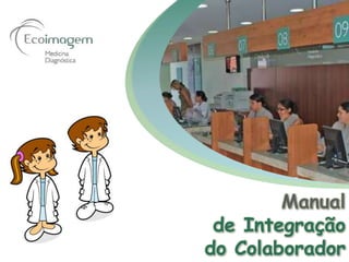 Manual
 de Integração
do Colaborador
 