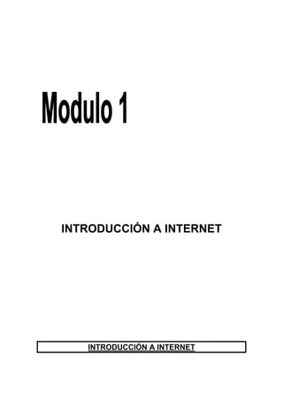 INTRODUCCIÓN A INTERNET




   INTRODUCCIÓN A INTERNET
 