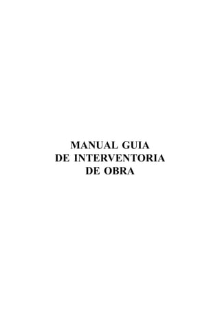 MANUAL GUIA
DE INTERVENTORIA
     DE OBRA
 