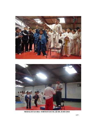 127
MEDALISTAS DEL TORNEO ESCOLAR DE JUDO 2010
 