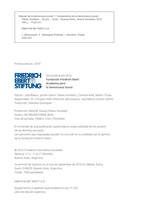 Primera edición: 2010
Una publicación de la
Fundación Friedrich Ebert
Academia para
la Democracia Social
Edición: Julia Bl...