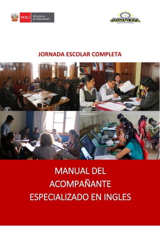 MANUAL DEL
ACOMPAÑANTE
ESPECIALIZADO EN INGLES
JORNADA ESCOLAR COMPLETA
 