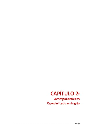 pág. 20
CAPÍTULO 2:
Acompañamiento
Especializado en Inglés
 